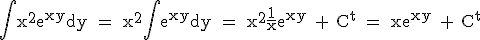 \textrm\Bigint x^2e^{xy}dy = x^2\Bigint e^{xy}dy = x^2\fra{1}{x}e^{xy} + C^t = xe^{xy} + C^t